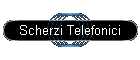 Scherzi Telefonici